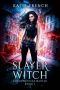 [Demon Hunters Wanted 01] • Slayer Witch · A Demon Slayer Urban Fantasy